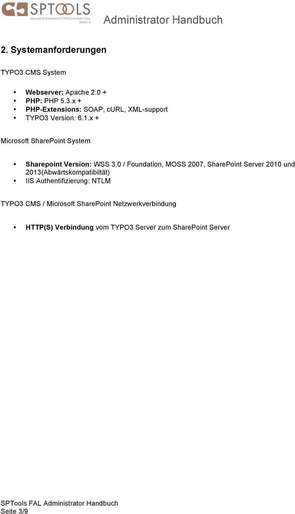 0 / Foundation, MOSS 2007, SharePoint Server 2010 und 2013(Abwärtskompatibiltät) IIS Authentifizierung: