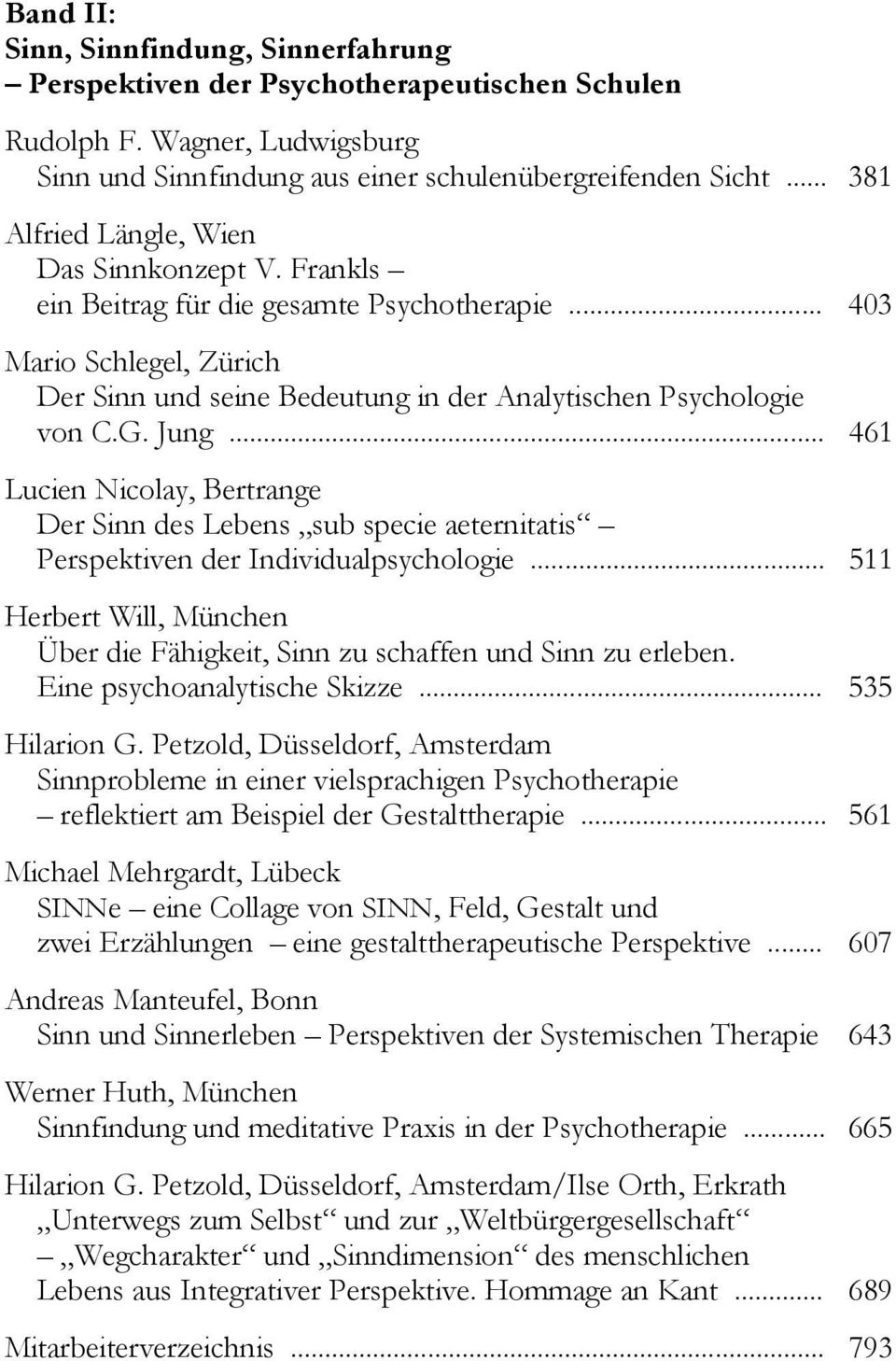 Jung... 461 Lucien Nicolay, Bertrange Der Sinn des Lebens sub specie aeternitatis Perspektiven der Individualpsychologie.