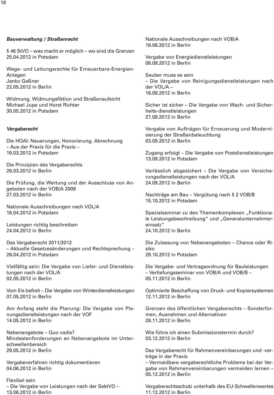 2012 in Potsdam Vergaberecht Die HOAI: Neuerungen, Honorierung, Abrechnung Aus der Praxis für die Praxis 19.03.