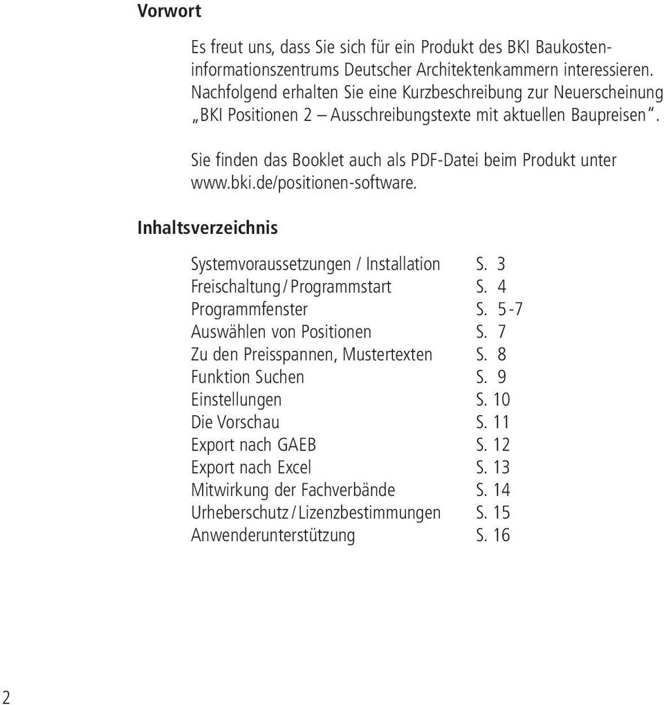 Sie finden das Booklet auch als PDF-Datei beim Produkt unter www.bki.de/positionen-software. Inhaltsverzeichnis Systemvoraussetzungen / Installation S. 3 Freischaltung / Programmstart S.