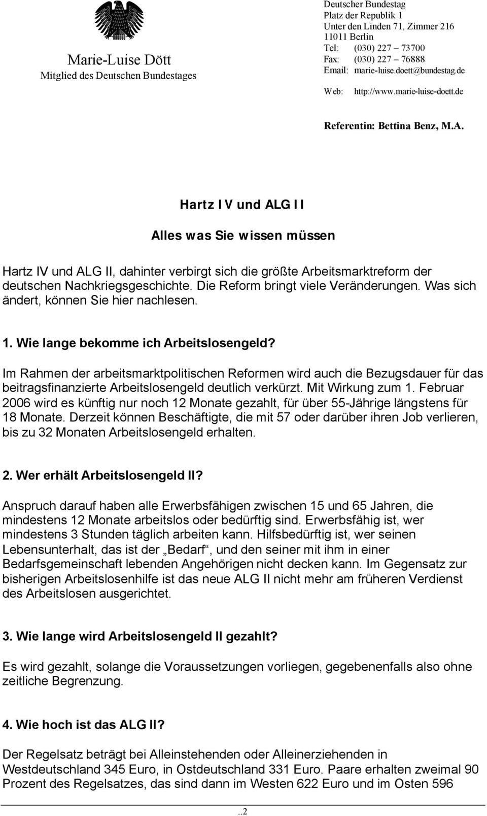 Hartz IV und ALG II Alles was Sie wissen müssen Hartz IV und ALG II, dahinter verbirgt sich die größte Arbeitsmarktreform der deutschen Nachkriegsgeschichte. Die Reform bringt viele Veränderungen.