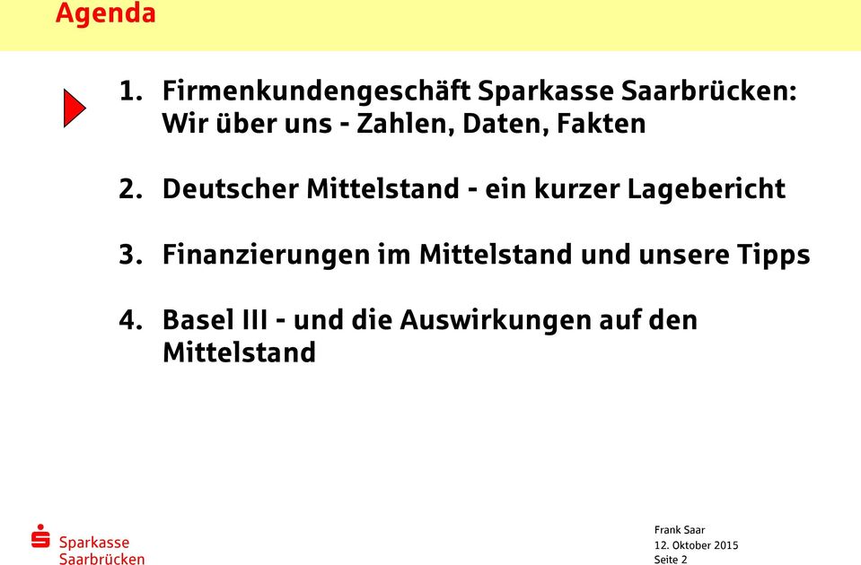 Fakten 2. Deutscher Mittelstand - ein kurzer Lagebericht 3.