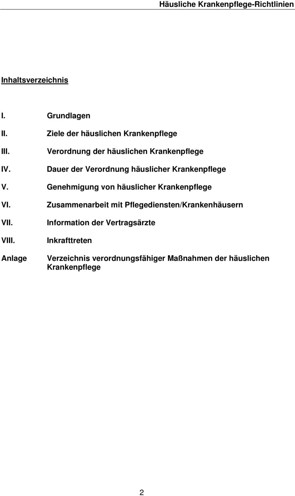 häuslicher Krankenpflege V. Genehmigung von häuslicher Krankenpflege VI. VII. VIII.