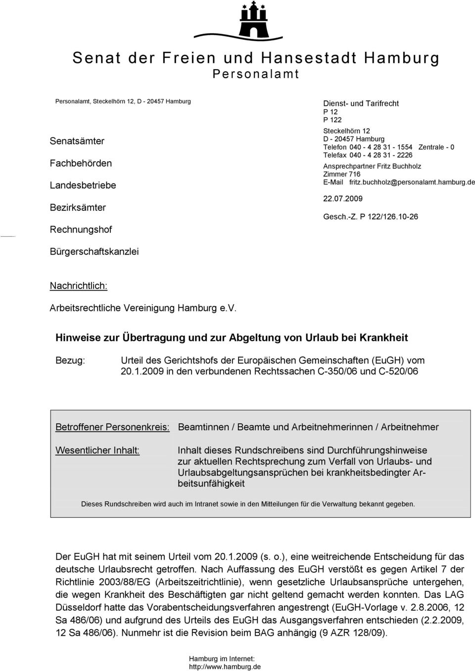 2009 Gesch.-Z. P 122/126.10-26 Bürgerschaftskanzlei Nachrichtlich: Arbeitsrechtliche Vereinigung Hamburg e.v.