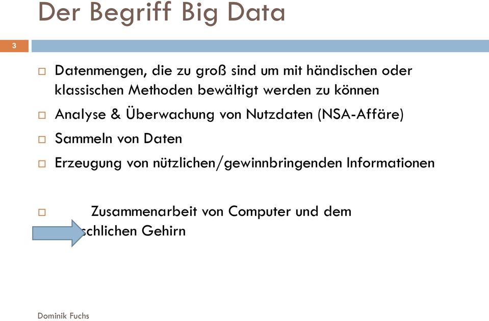 Nutzdaten (NSA-Affäre) Sammeln von Daten Erzeugung von