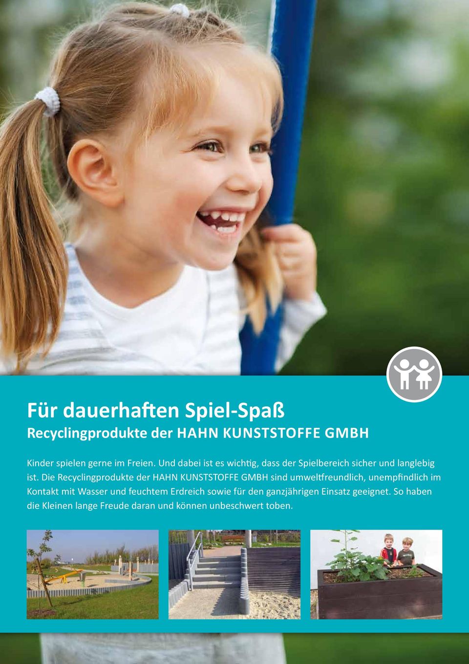 Die Recyclingprodukte der Hahn Kunststoffe GmbH sind umweltfreundlich, unempfindlich im Kontakt mit