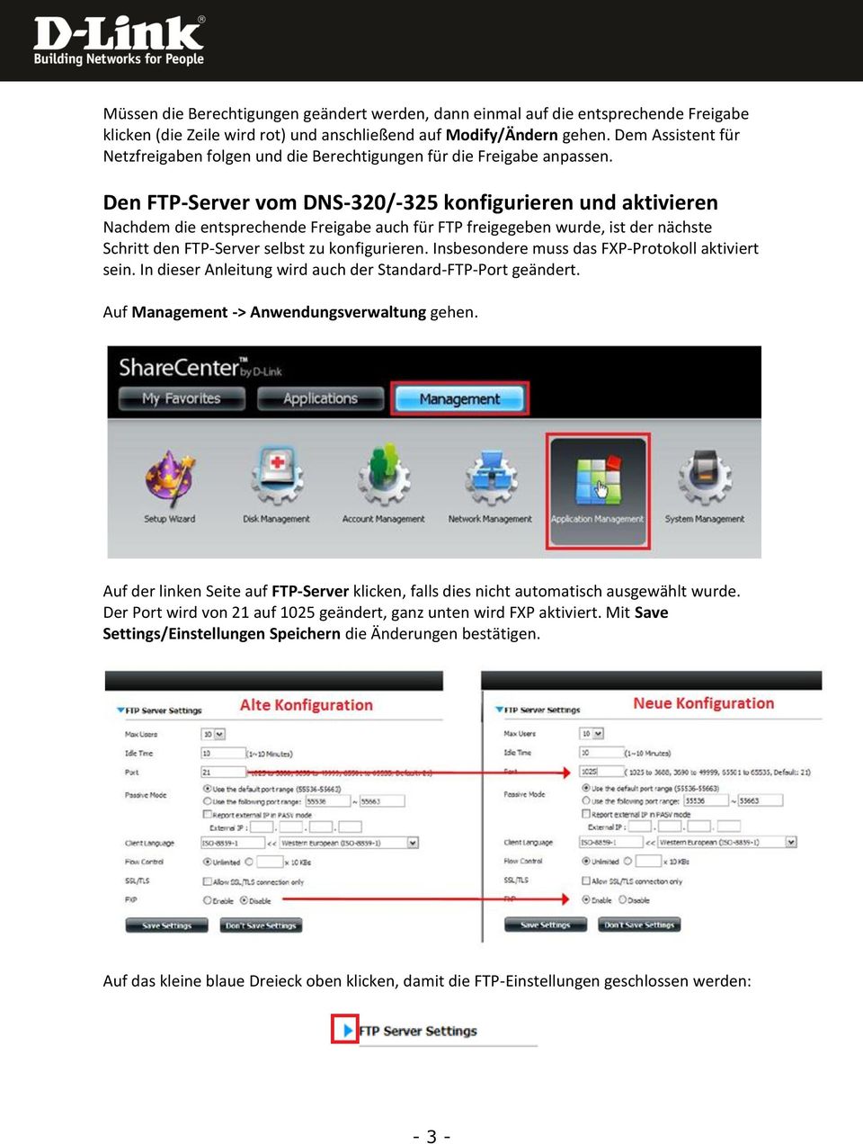 Den FTP-Server vom DNS-320/-325 konfigurieren und aktivieren Nachdem die entsprechende Freigabe auch für FTP freigegeben wurde, ist der nächste Schritt den FTP-Server selbst zu konfigurieren.