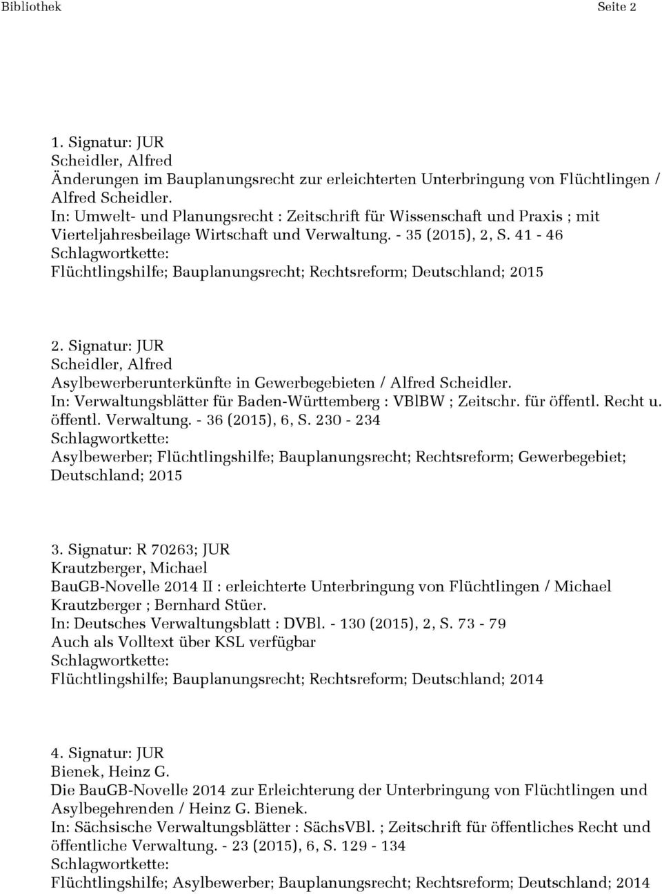 41-46 Flüchtlingshilfe; Bauplanungsrecht; Rechtsreform; Deutschland; 2015 2. Signatur: JUR Scheidler, Alfred Asylbewerberunterkünfte in Gewerbegebieten / Alfred Scheidler.