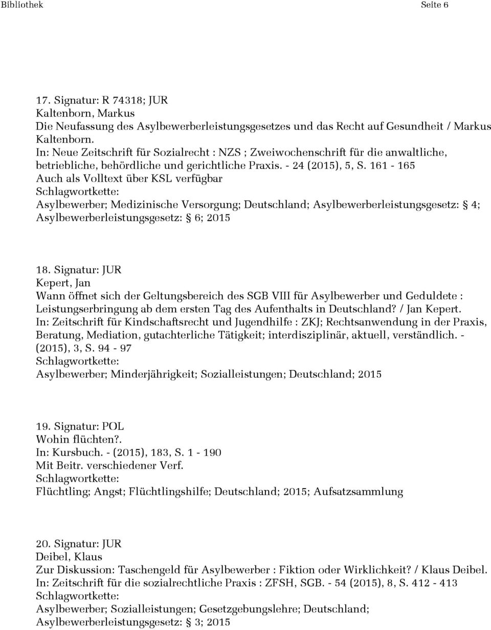 161-165 Asylbewerber; Medizinische Versorgung; Deutschland; Asylbewerberleistungsgesetz: 4; Asylbewerberleistungsgesetz: 6; 2015 18.