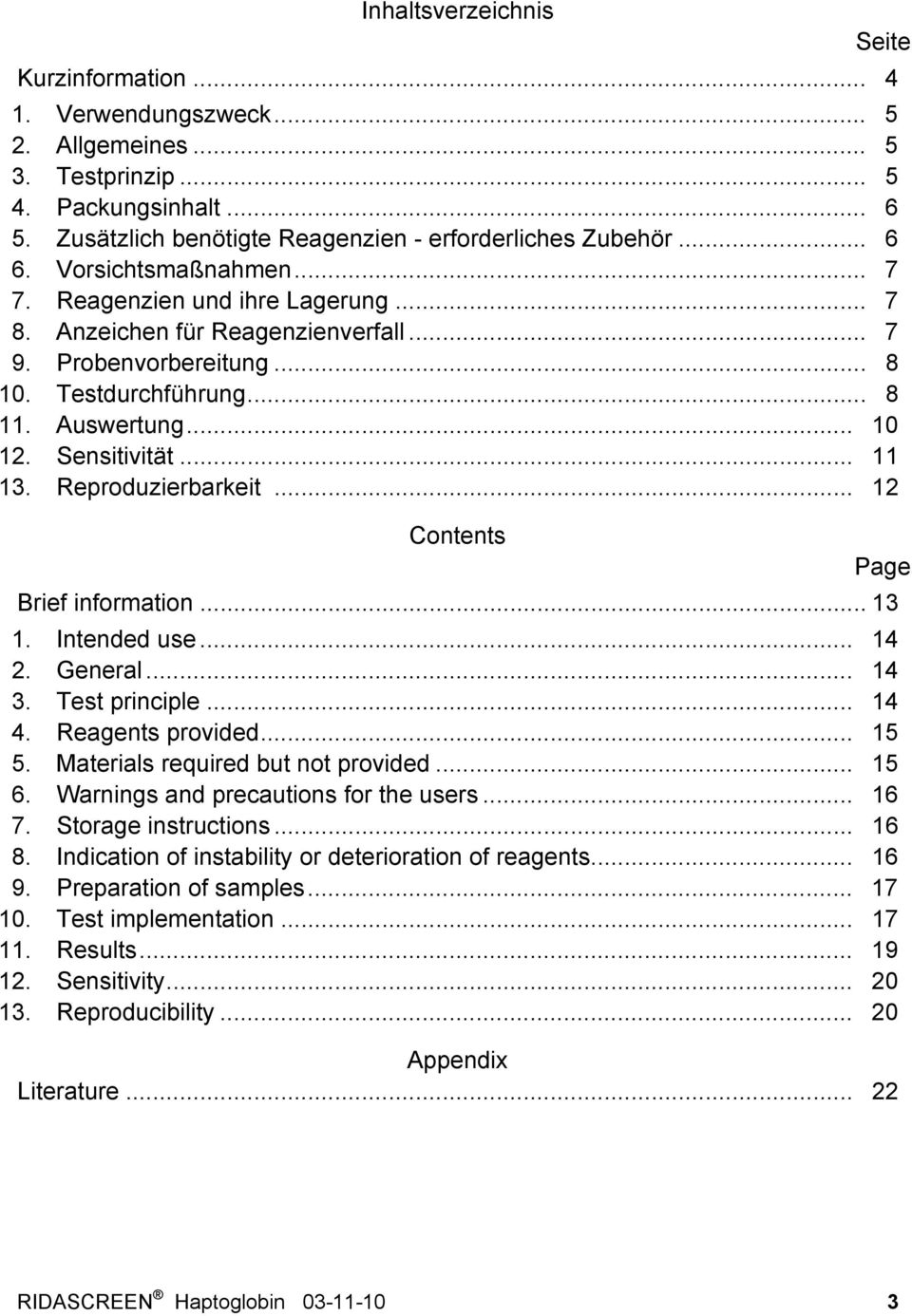 Reproduzierbarkeit... 12 Contents Page Brief information... 13 1. Intended use... 14 2. General... 14 3. Test principle... 14 4. Reagents provided... 15 5. Materials required but not provided... 15 6.