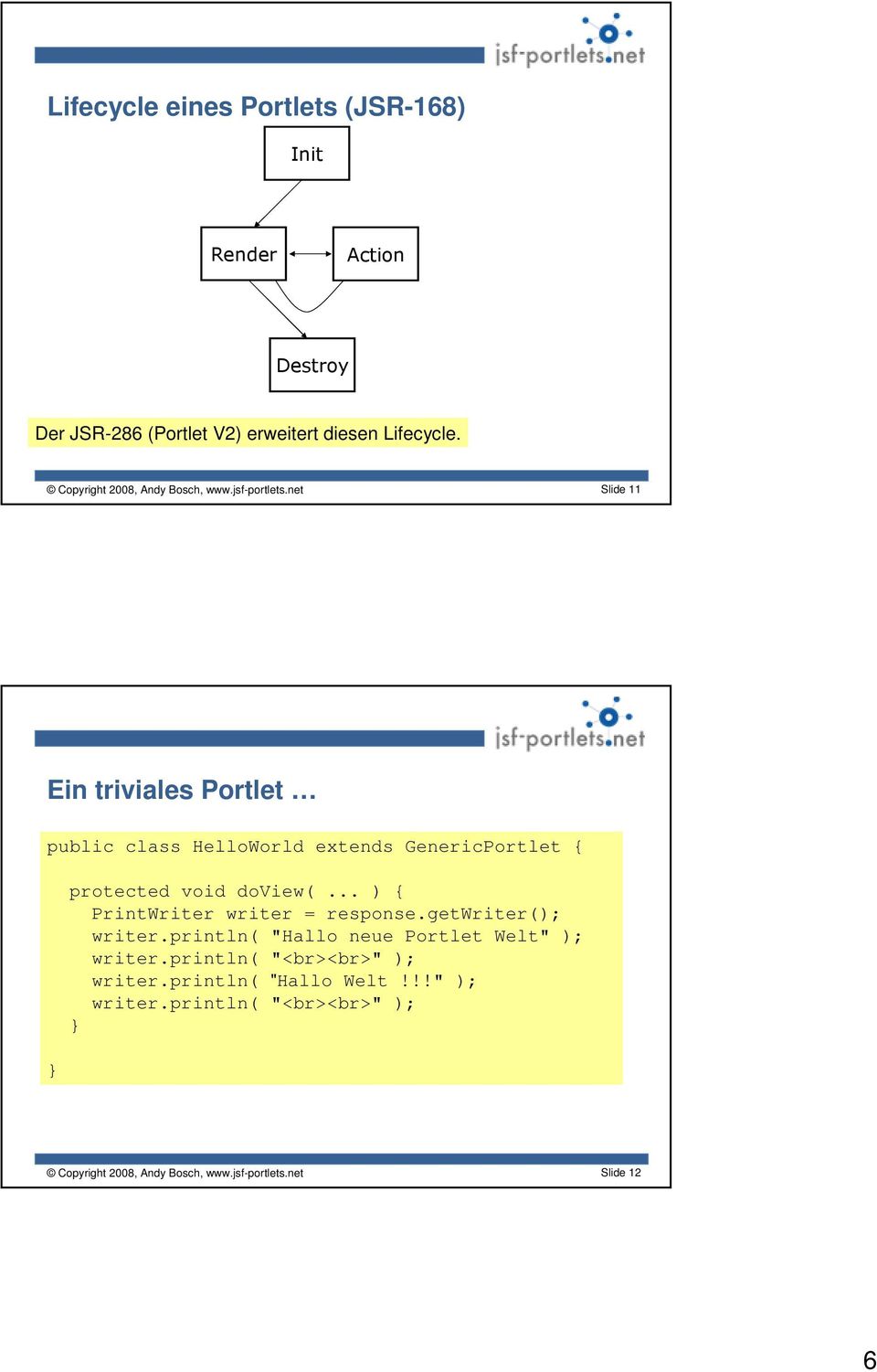 net Slide 11 Ein triviales Portlet public class HelloWorld extends GenericPortlet { } protected void doview(.