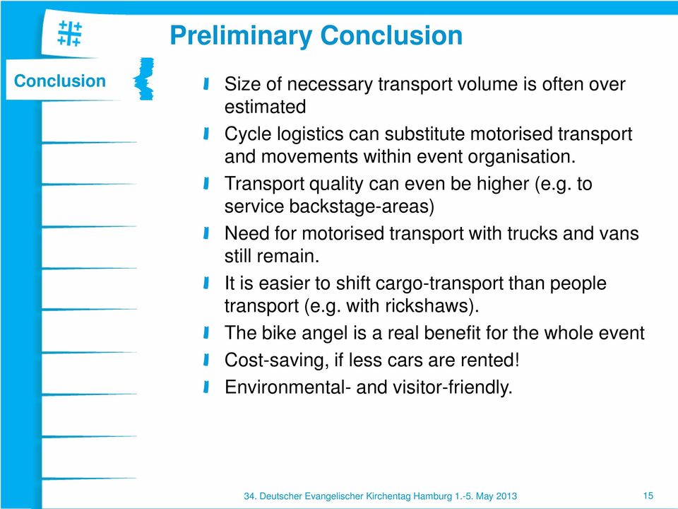 It is easier to shift cargo-transport than people transport (e.g. with rickshaws).
