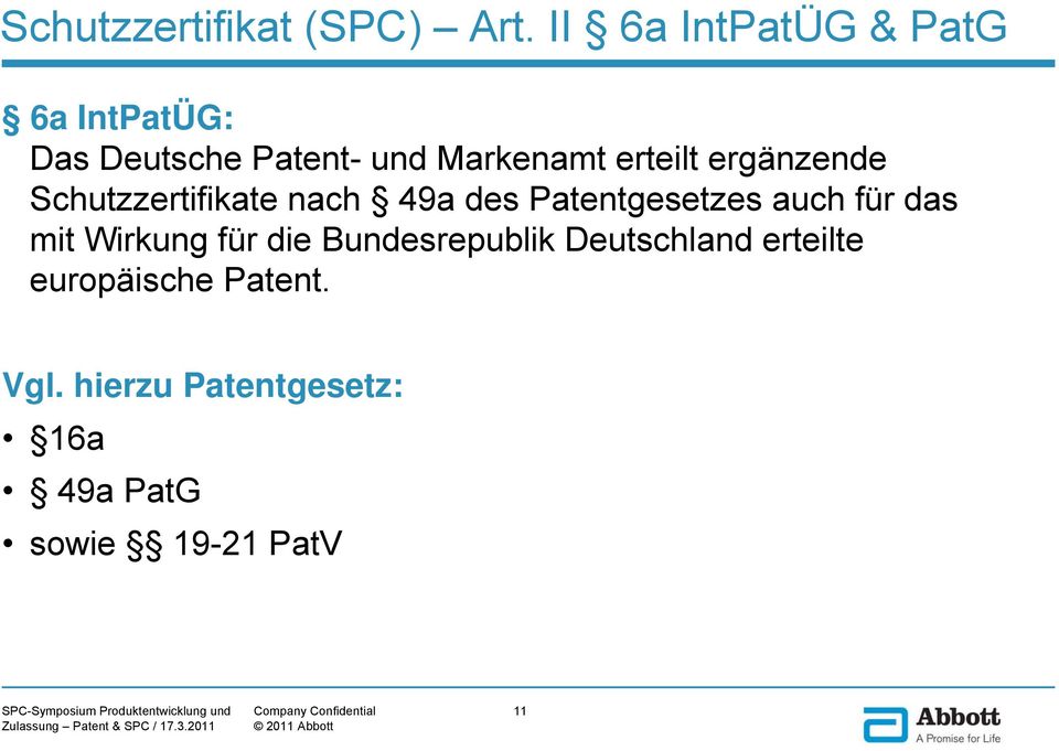 ergänzende Schutzzertifikate nach 49a des Patentgesetzes auch für das mit