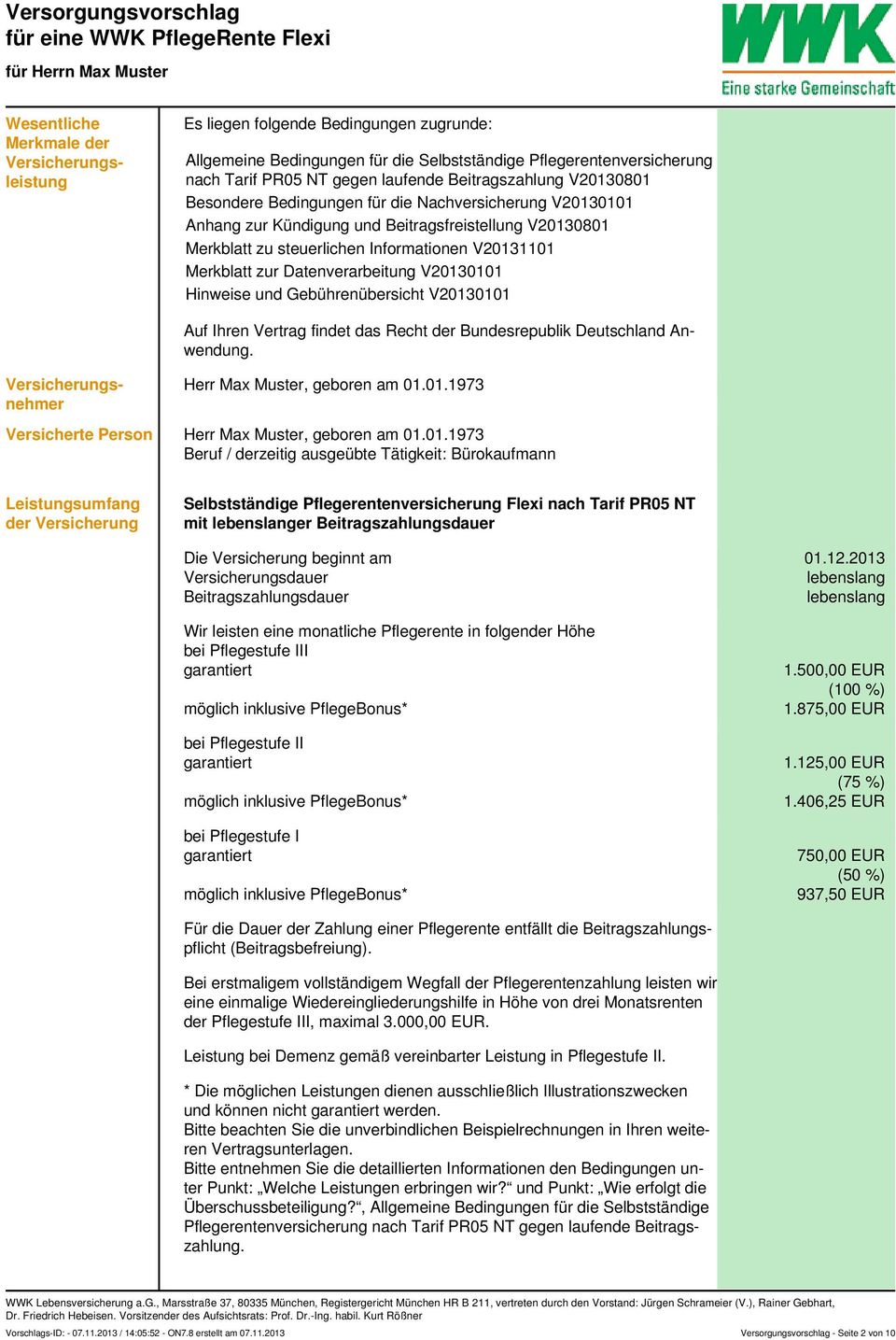 zur Datenverarbeitung V20130101 Hinweise und Gebührenübersicht V20130101 Auf Ihren Vertrag findet das Recht der Bundesrepublik Deutschland Anwendung.