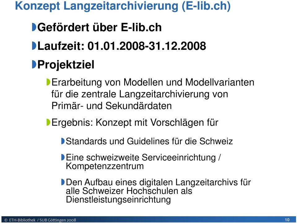 Sekundärdaten Ergebnis: Konzept mit Vorschlägen für Standards und Guidelines für die Schweiz Eine schweizweite