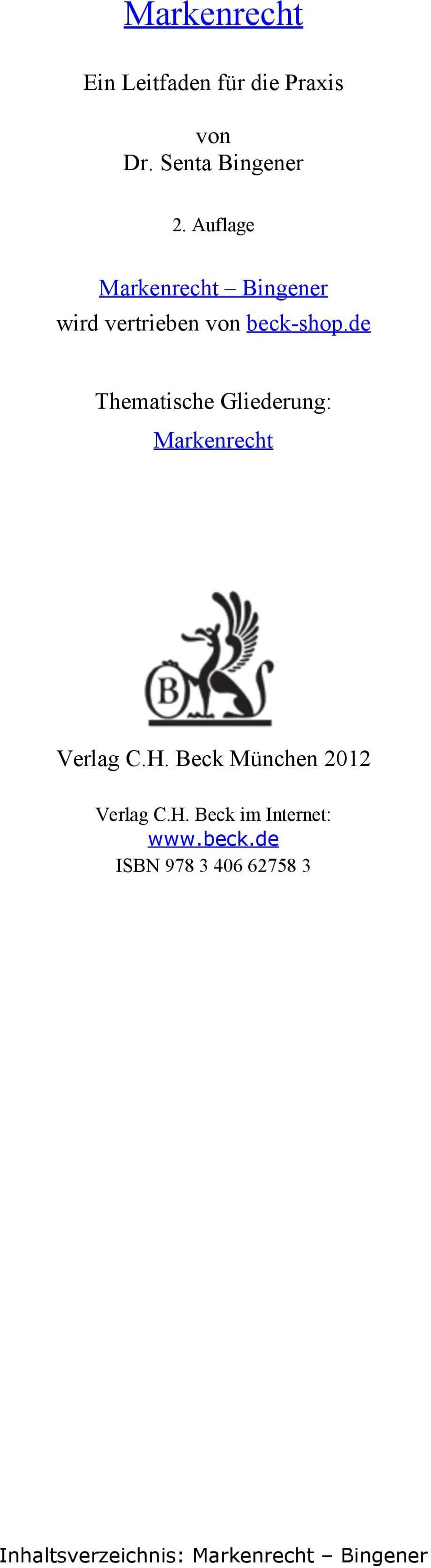 Gliederung: Markenrecht Verlag C.H. Beck München 2012 Verlag C.H. Beck im Internet: www.
