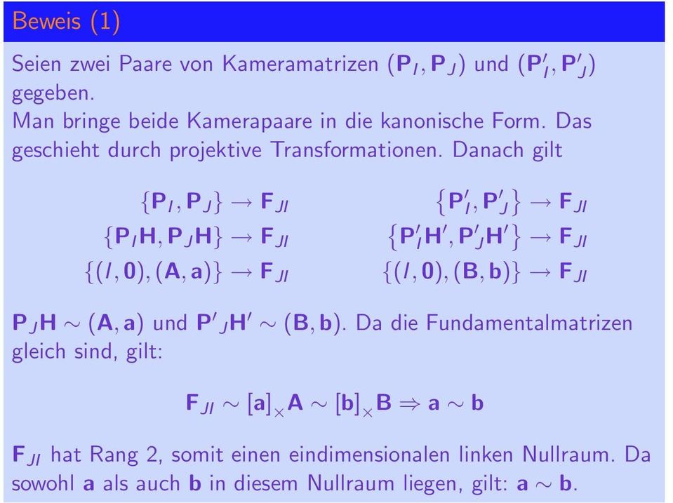 Danach gilt {P I, P J } F JI { P I, P J} FJI {P I H, P J H} F JI { P I H, P J H } F JI {(I, 0), (A, a)} F JI {(I, 0), (B, b)} F JI P J