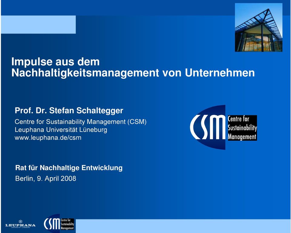 Stefan Schaltegger Centre for Sustainability Management