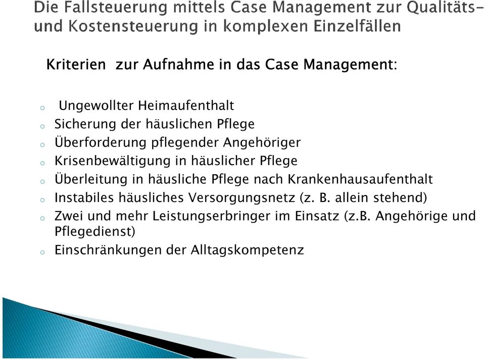 häusliche Pflege nach Krankenhausaufenthalt Instabiles häusliches Versrgungsnetz (z. B.