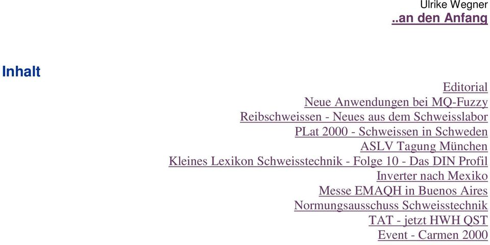 dem Schweisslabor PLat 2000 - Schweissen in Schweden ASLV Tagung München Kleines Lexikon