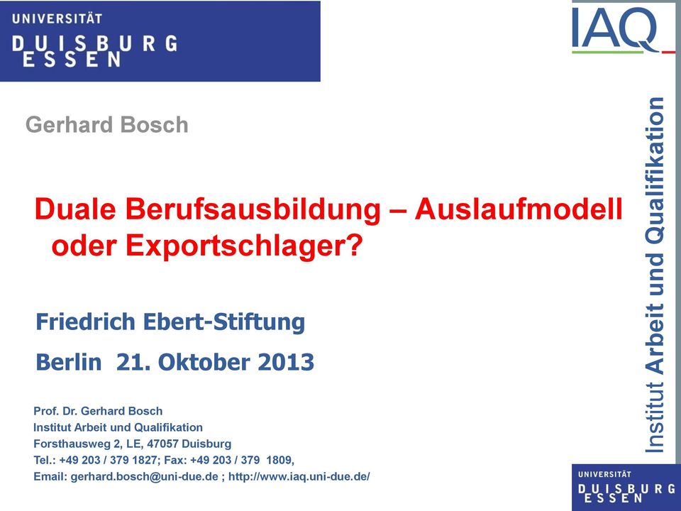 Gerhard Bosch Institut Arbeit und Qualifikation Forsthausweg 2, LE, 47057