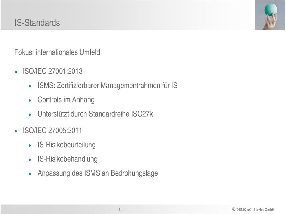 durch Standardreihe ISO27k ISO/IEC 27005:2011 IS-Risikobeurteilung