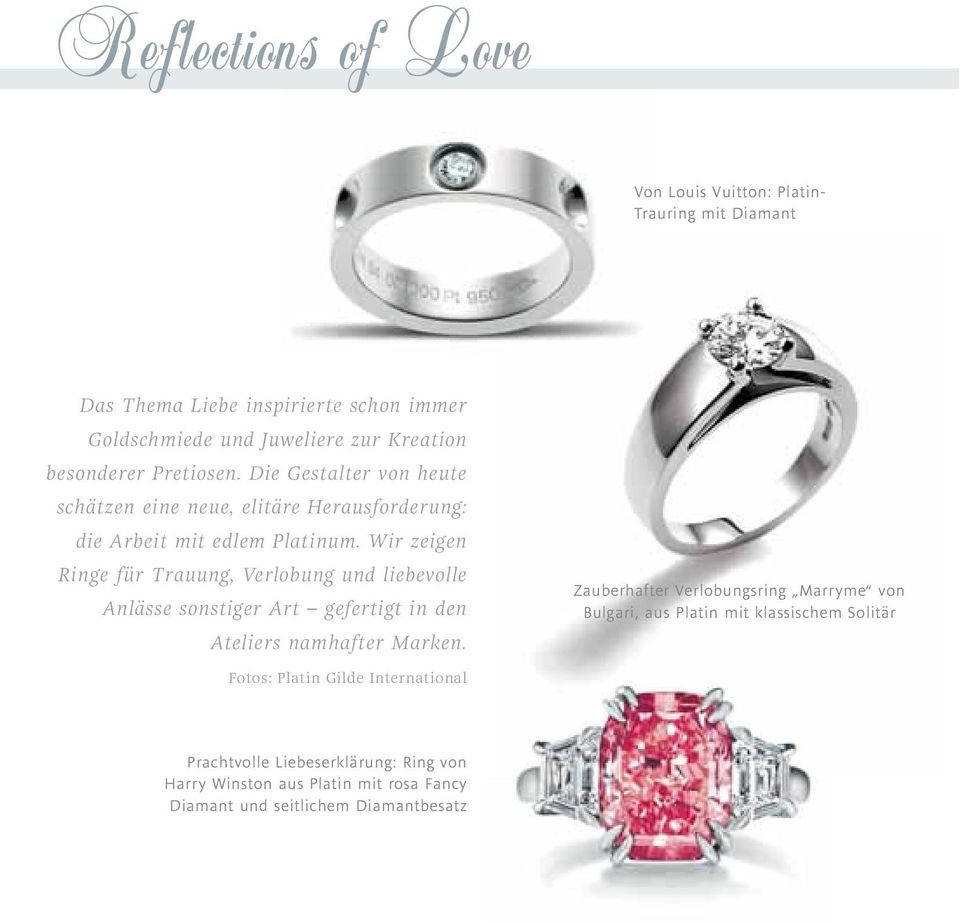 Wir zeigen Ringe für Trauung, Verlobung und liebevolle Anlässe sonstiger Art gefertigt in den Ateliers namhafter Marken.