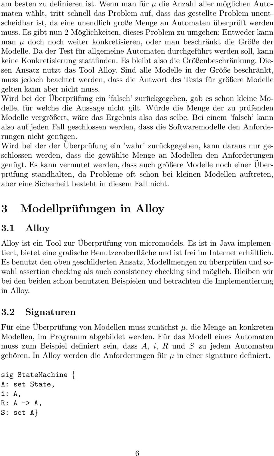 muss. Es gibt nun 2 Möglichkeiten, dieses Problem zu umgehen: Entweder kann man µ doch noch weiter konkretisieren, oder man beschränkt die Größe der Modelle.