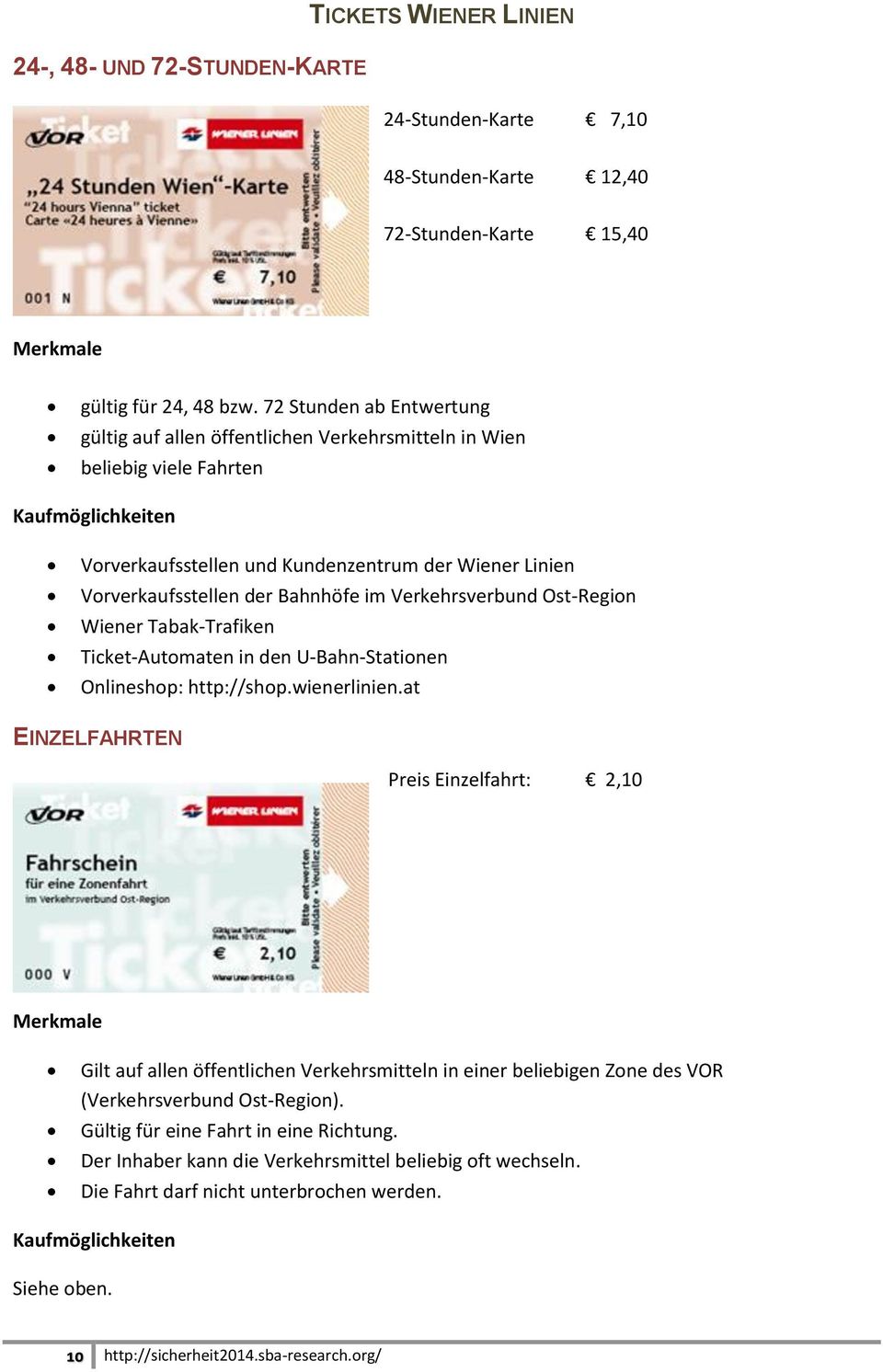 Bahnhöfe im Verkehrsverbund Ost-Region Wiener Tabak-Trafiken Ticket-Automaten in den U-Bahn-Stationen Onlineshop: http://shop.wienerlinien.