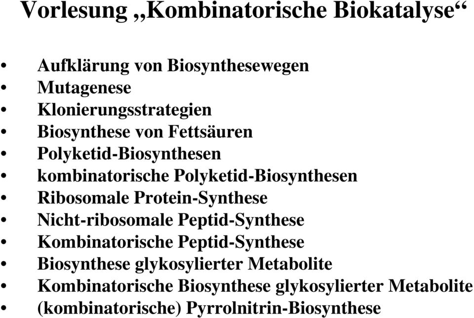 Protein-Synthese icht-ribosomale Peptid-Synthese Kombinatorische Peptid-Synthese Biosynthese
