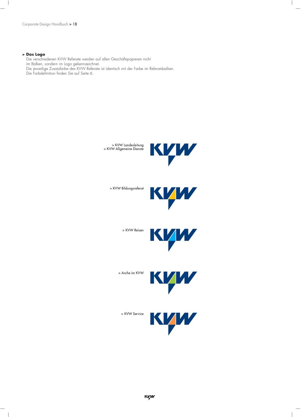Die jeweilige Zusatzfarbe des KVW Referate ist identisch mit der Farbe im Referatsbalken.