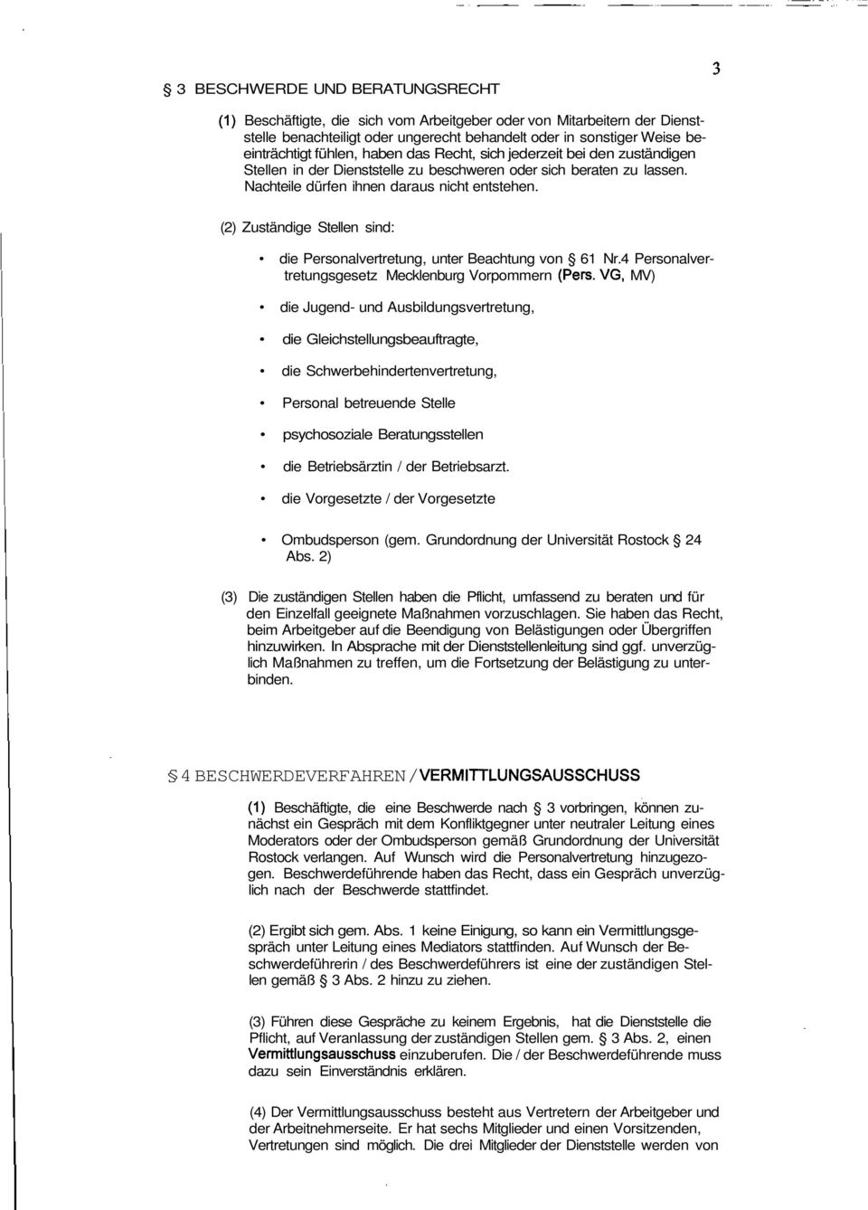 (2) Zuständige Stellen sind: die Personalvertretung, unter Beachtung von 61 Nr.4 Personalvertretungsgesetz Mecklenburg Vorpommern (Pers.
