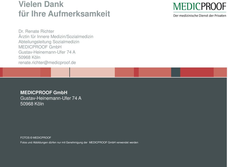 MEDICPROOF GmbH Gustav-Heinemann-Ufer 74 A 50968 Köln renate.richter@medicproof.