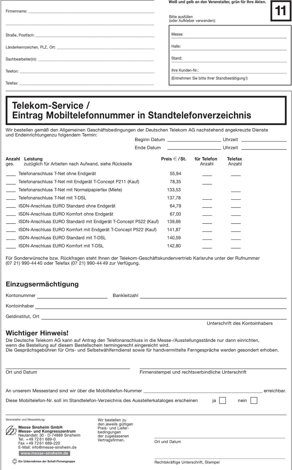 ) Telekom-Service / Eintrag Mobiltelefonnummer in Standtelefonverzeichnis Wir bestellen gemäß den Allgemeinen Geschäftsbedingungen der Deutschen Telekom AG nachstehend angekreuzte Dienste und