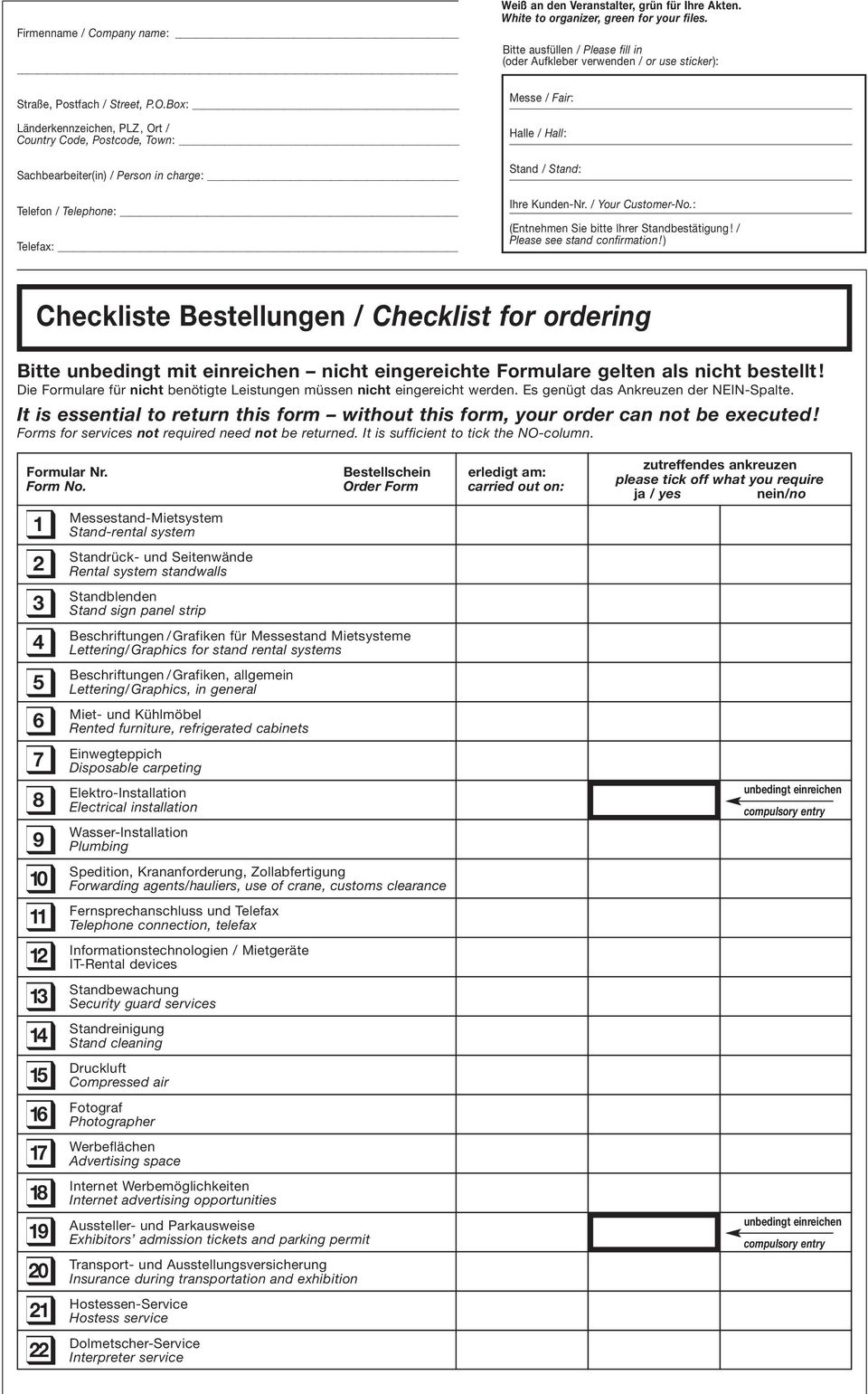 Die Formulare für nicht benötigte Leistungen müssen nicht eingereicht werden. Es genügt das Ankreuzen der NEIN-Spalte.