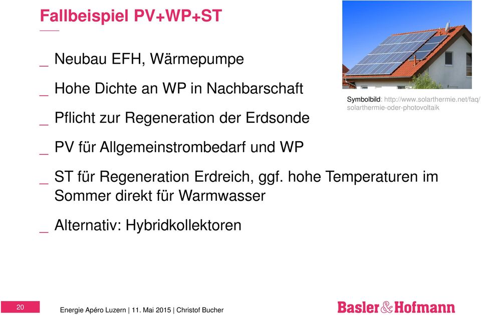 net/faq/ solarthermie-oder-photovoltaik _ PV für Allgemeinstrombedarf und WP _ ST für