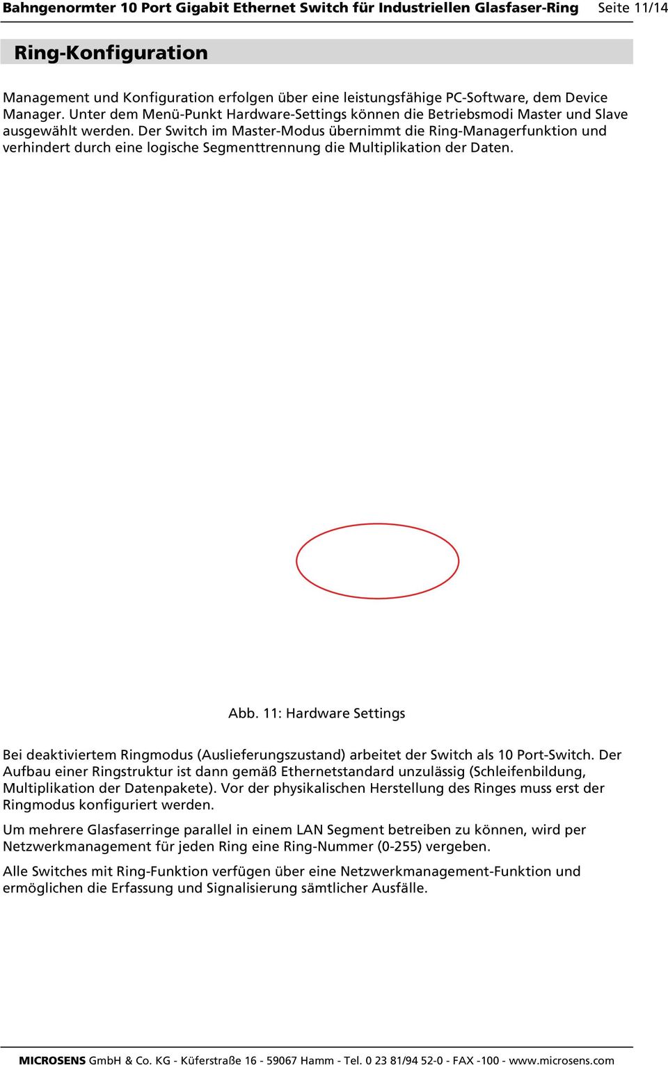 Der Switch im Master-Modus übernimmt die Ring-Managerfunktion und verhindert durch eine logische Segmenttrennung die Multiplikation der Daten. Abb.