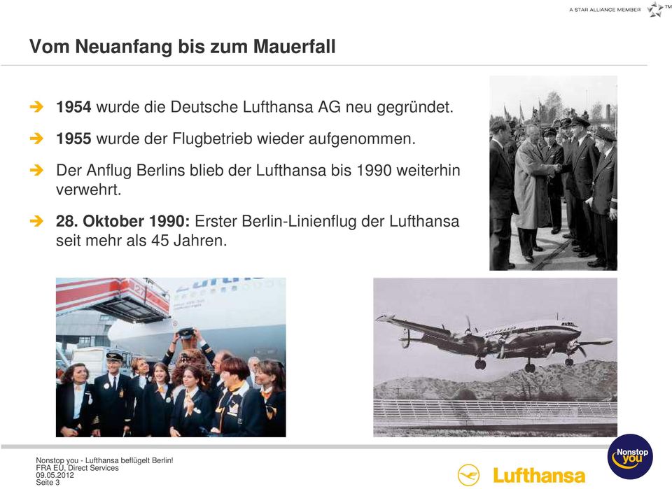 Der Anflug Berlins blieb der Lufthansa bis 1990 weiterhin verwehrt. 28.