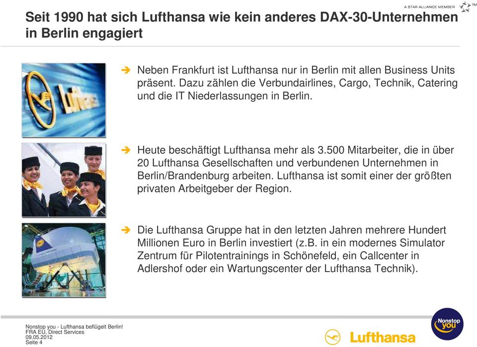 500 Mitarbeiter, die in über 20 Lufthansa Gesellschaften und verbundenen Unternehmen in Berlin/Brandenburg arbeiten.
