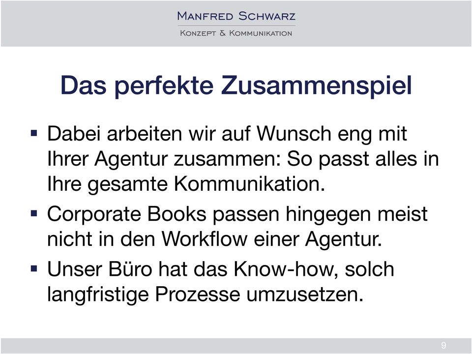 Corporate Books passen hingegen meist nicht in den Workflow einer