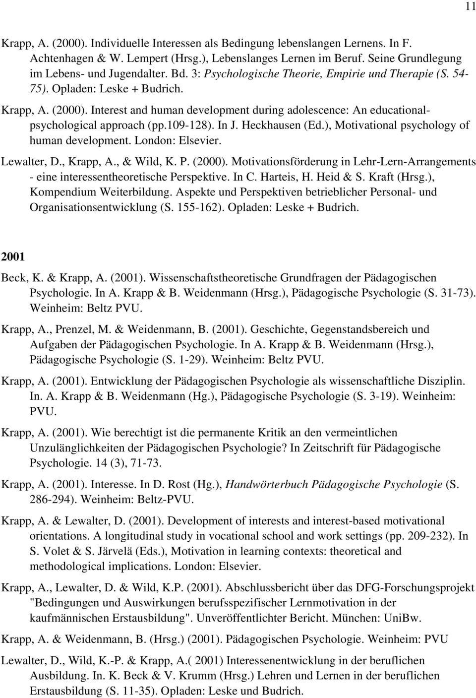 109-128). In J. Heckhausen (Ed.), Motivational psychology of human development. London: Elsevier. Lewalter, D., Krapp, A., & Wild, K. P. (2000).