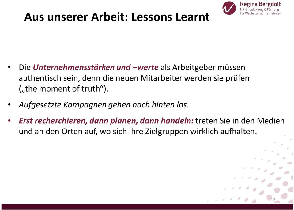 Aufgesetzte Kampagnen gehen nach hinten los.