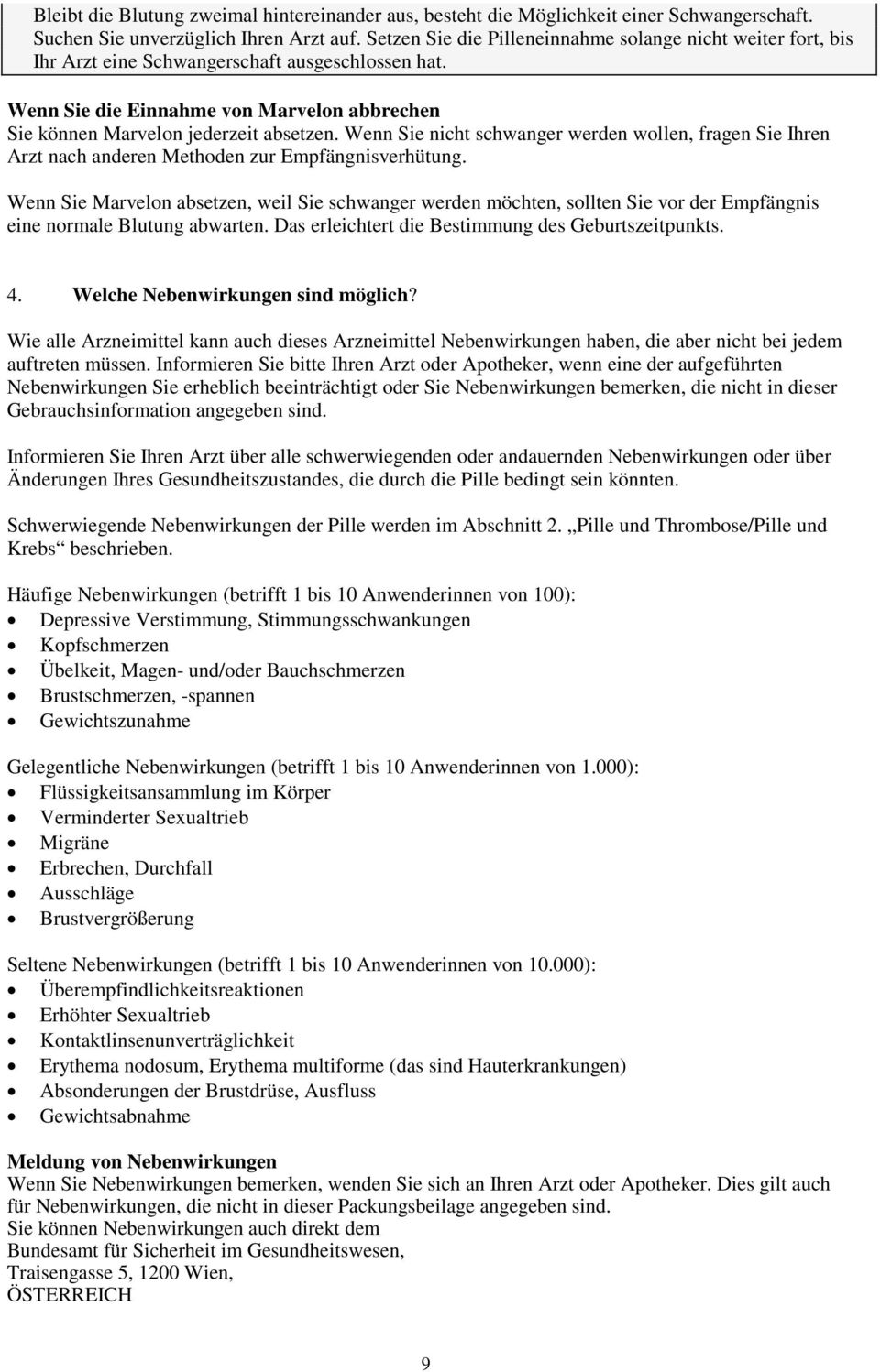 Wenn Sie nicht schwanger werden wollen, fragen Sie Ihren Arzt nach anderen Methoden zur Empfängnisverhütung.