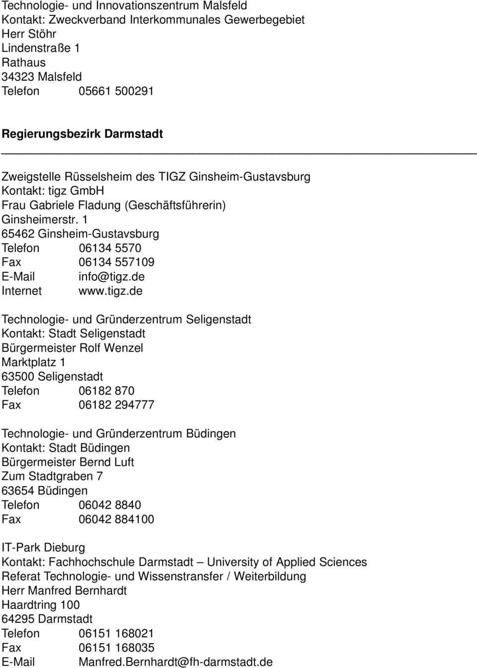 1 65462 Ginsheim-Gustavsburg Telefon 06134 5570 Fax 06134 557109 E-Mail info@tigz.