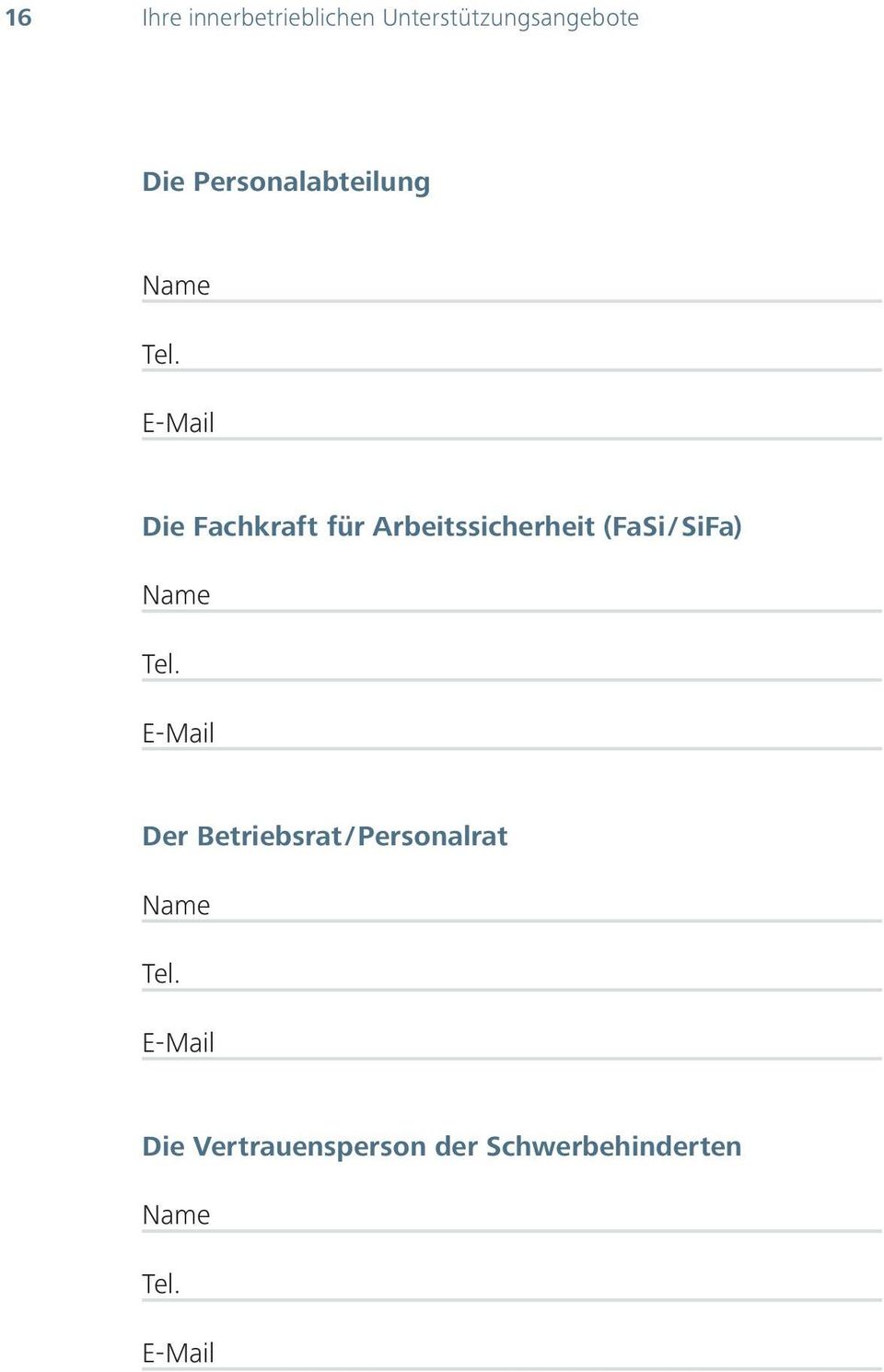 E-Mail Die Fachkraft für Arbeitssicherheit (FaSi / SiFa) Name Tel.