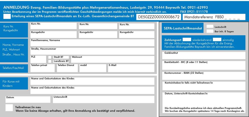 Gesamtkirchengemeinde BT DE50ZZZ00000008672 Mandatsreferenz FBS0 Kurs Nr. Kursgebühr Kurs Nr. Kurs Nr. Kurs Nr. Kursgebühr Kursgebühr Kursgebühr SEPA-Lastschriftmandat Lastschrift Bar inh.