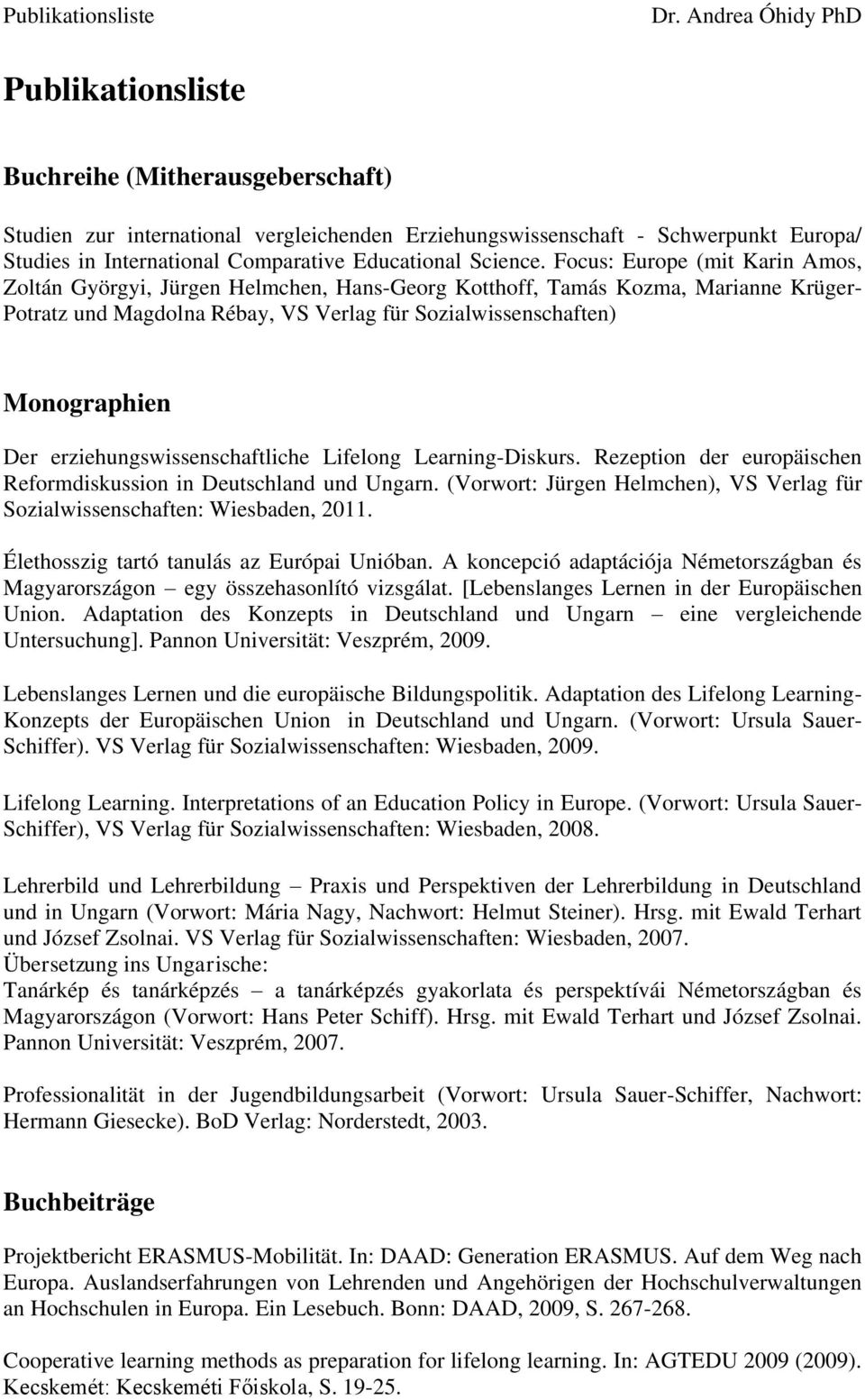 erziehungswissenschaftliche Lifelong Learning-Diskurs. Rezeption der europäischen Reformdiskussion in Deutschland und Ungarn.