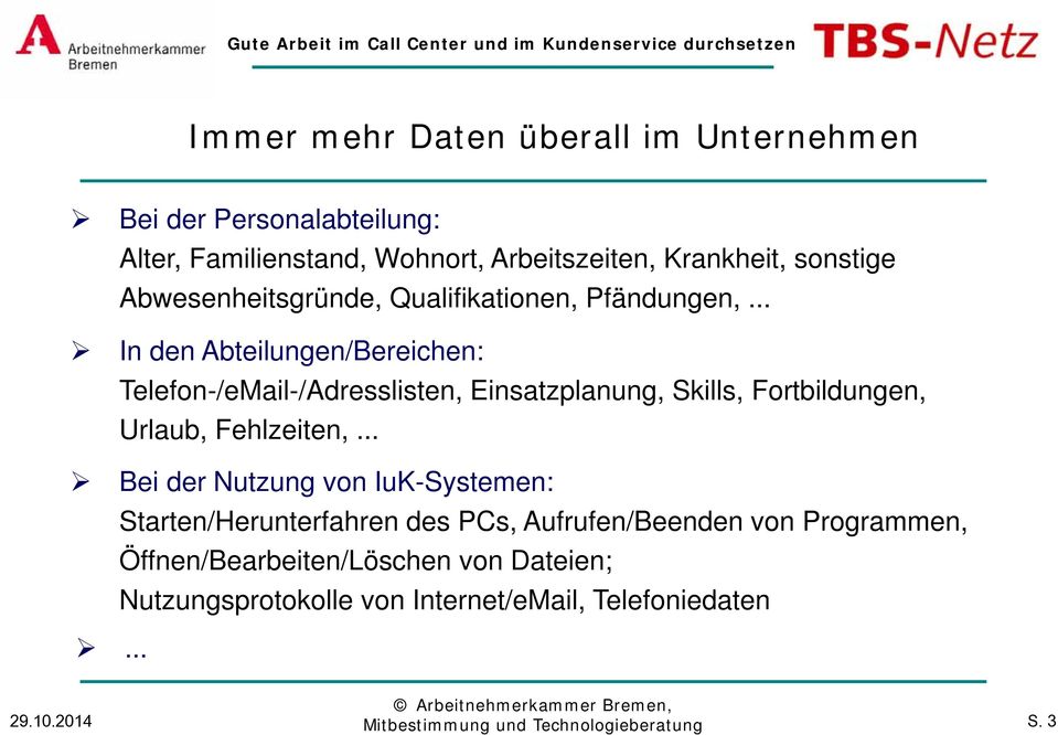 .. In den Abteilungen/Bereichen: Telefon-/eMail-/Adresslisten, Einsatzplanung, Skills, Fortbildungen, Urlaub, Fehlzeiten,.