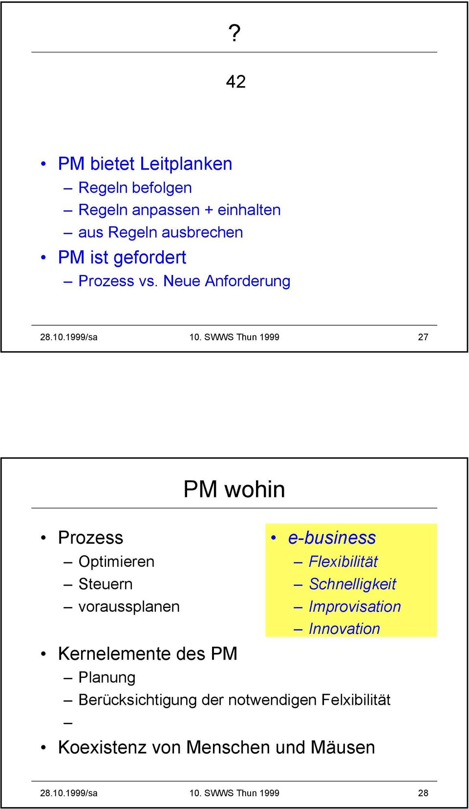 SWWS Thun 1999 27 Prozess Optimieren Steuern voraussplanen PM wohin e-business Flexibilität Schnelligkeit