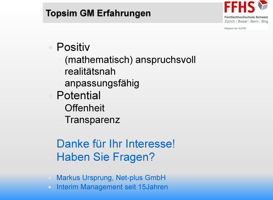 Offenheit Transparenz Danke für Ihr Interesse!